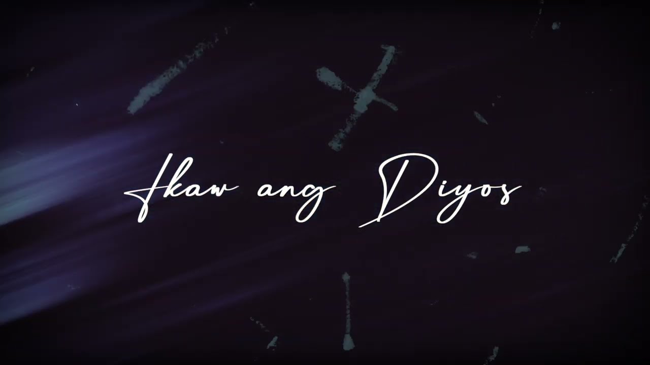Ikaw ang Diyos - official Lyric Video (tagalog praise and worship)