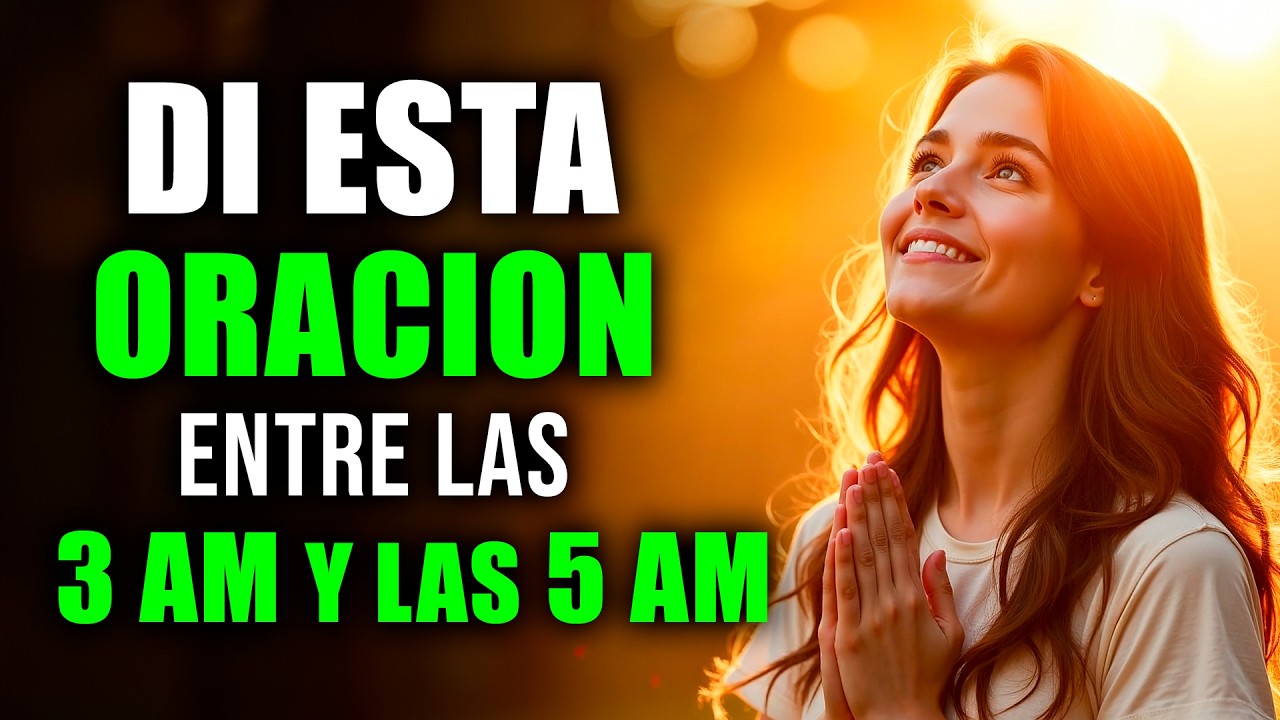 DI ESTA PODEROSA ORACIÓN MATUTINA 🙏 Si DESPIERTAS entre las 3 y 5 de la MAÑANA
