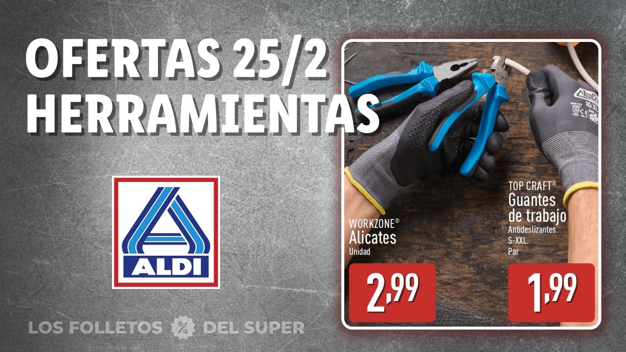 ALDI | Ofertas de Herramientas Ferrex, Workzone, TopCraft y otras | Desde 25/2