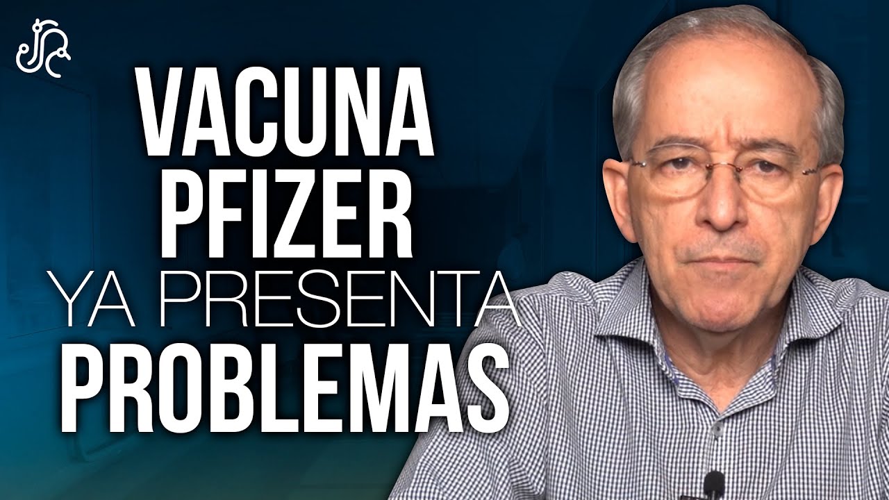 Pfizer Ya Presenta Problemas - Oswaldo Restrepo RSC