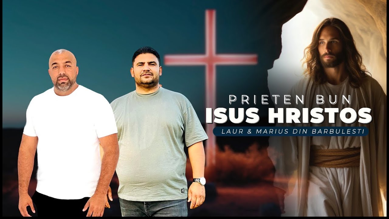 Laur și Marius din Bărbulești - Prieten bun Isus Hristos