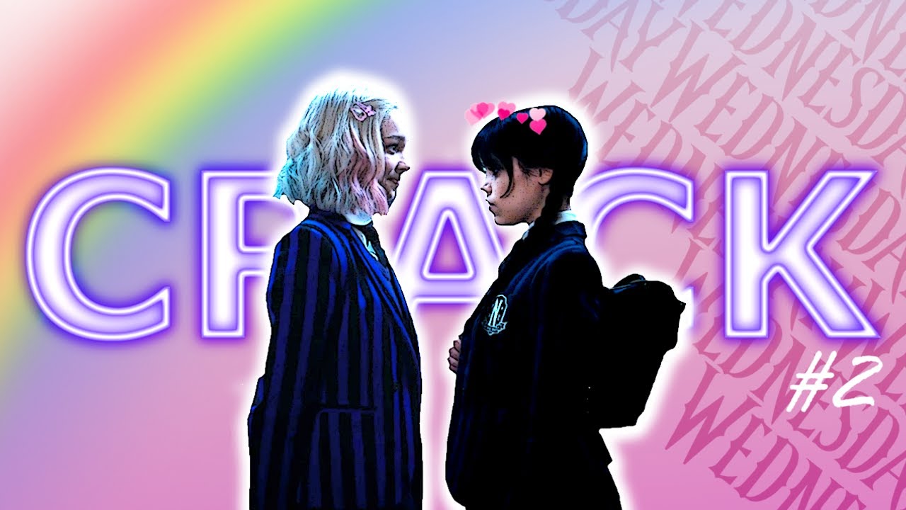 ► ✨Wednesgay on C R A C K  pt II✨