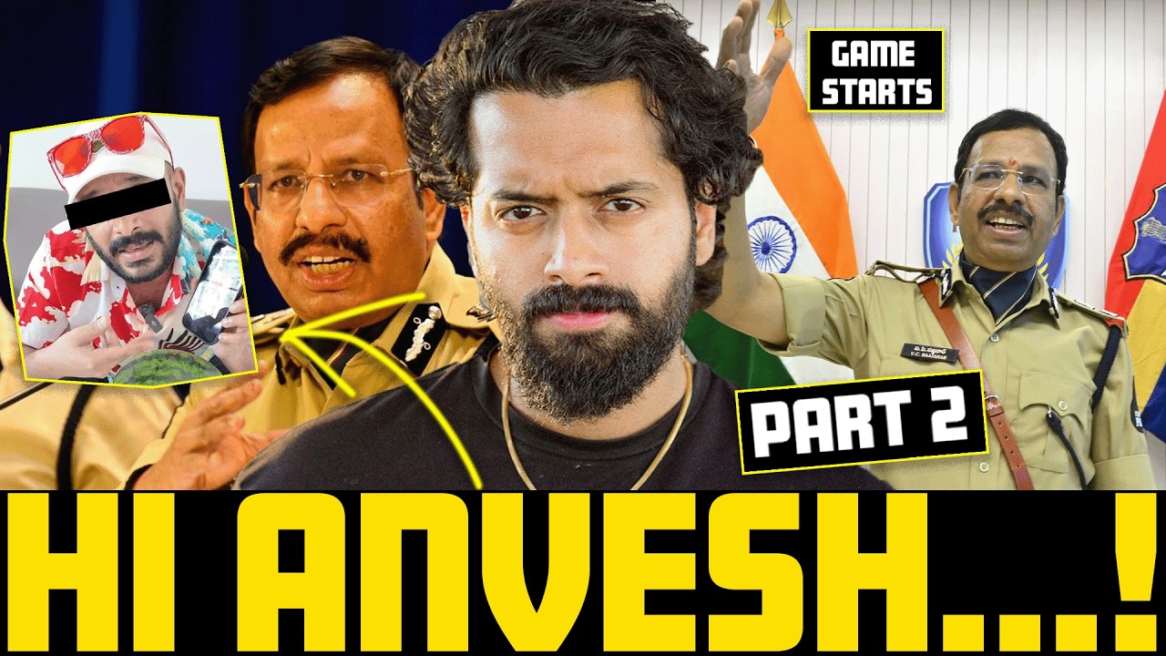 🚨Hi Anvesh PART 2 : Sajjanar ENTERS