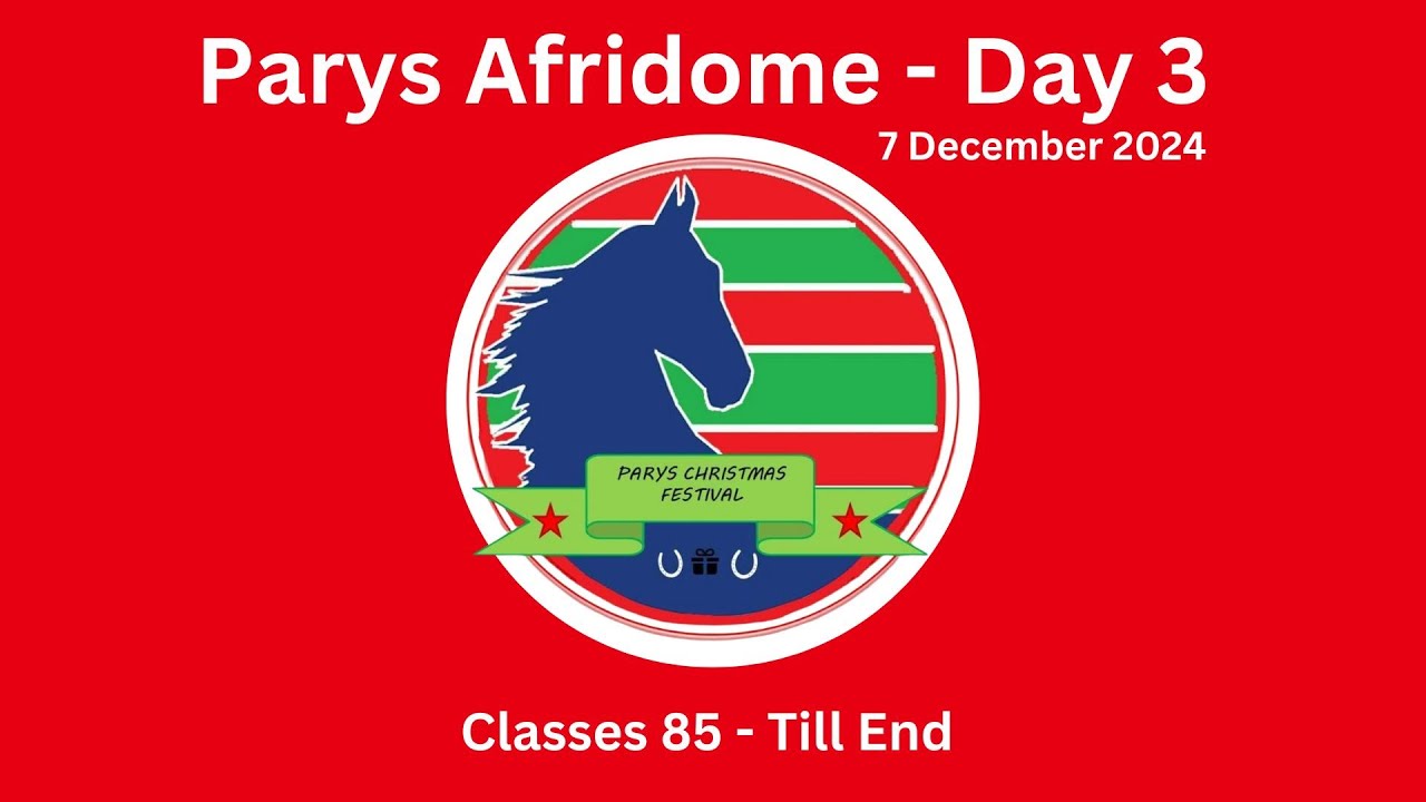 Parys Afridome Horseshow - Day 3: 7 Desember 2024 - Morning