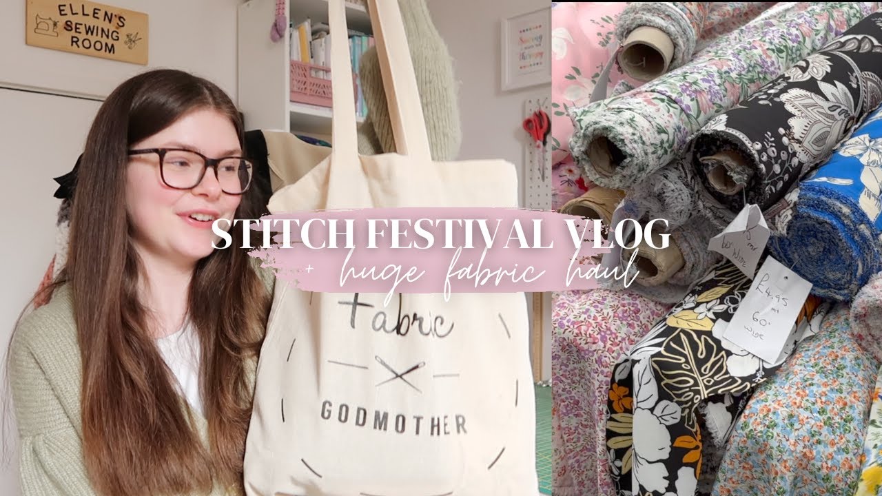 Come with me to The Stitch Festival + FABRIC HAUL