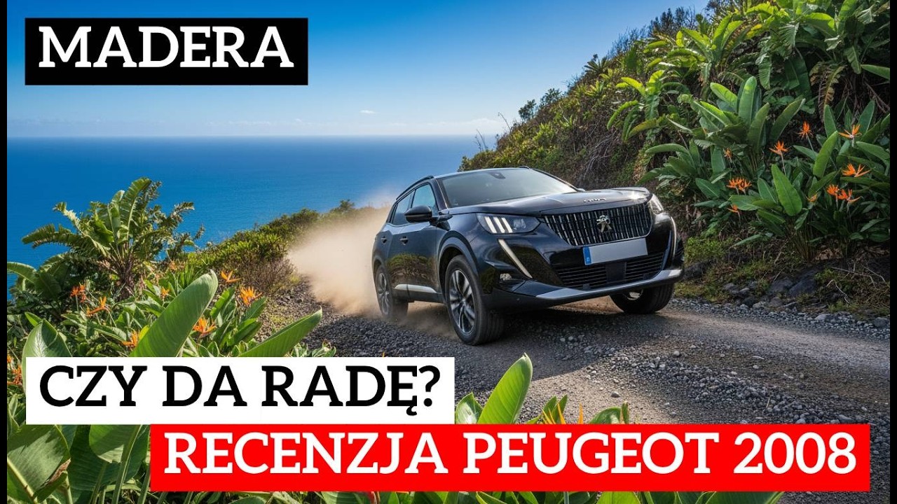 Jaki samochód wypożyczyć na Maderze? Recenzja Peugeot 2008