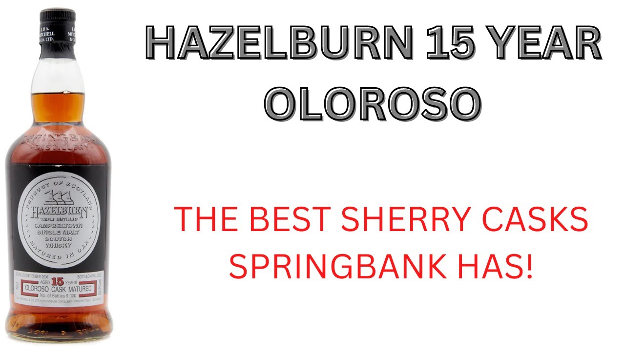 Hazelburn 15 Year-Old Oloroso Cask: #393