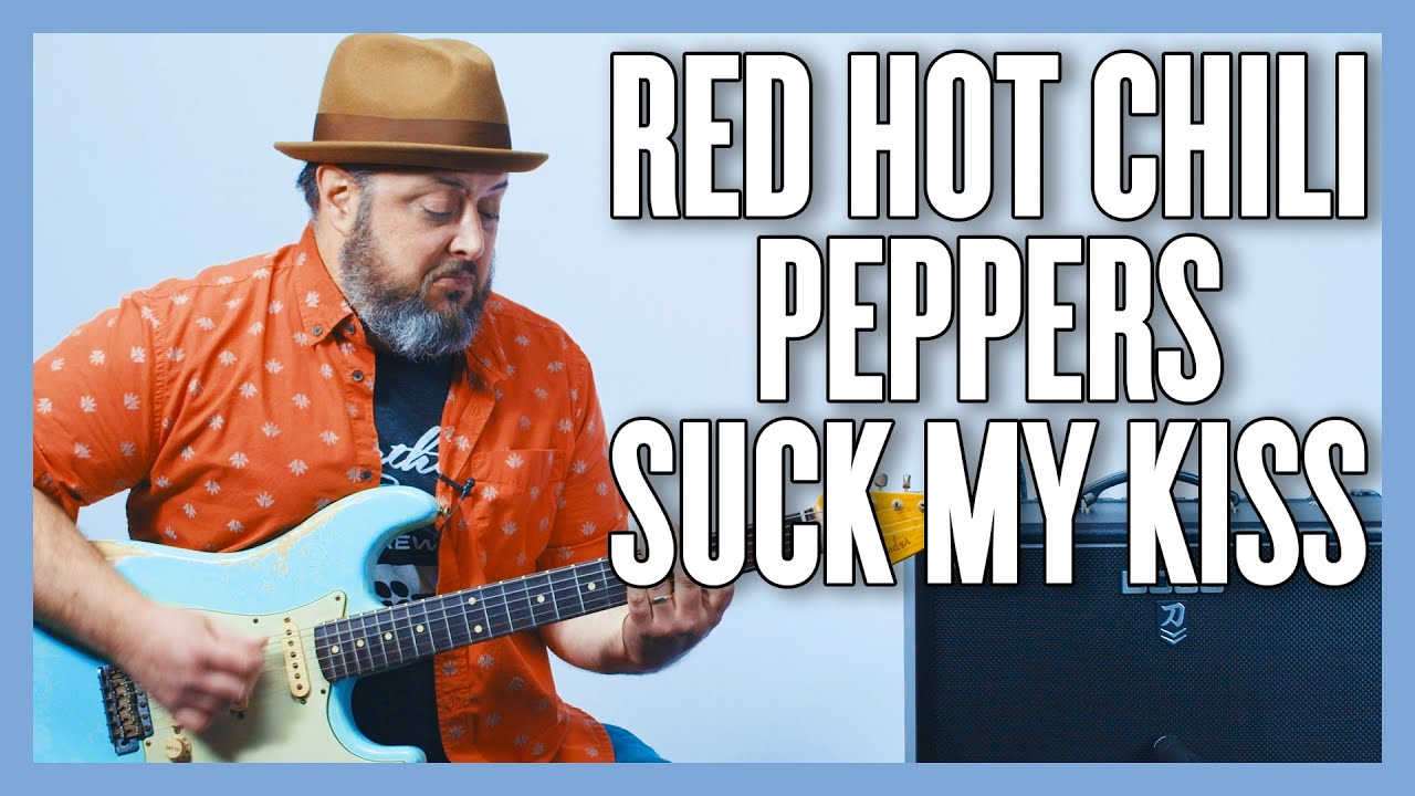Урок игры на гитаре Suck My Kiss от Red Hot Chili Peppers + обучающее видео