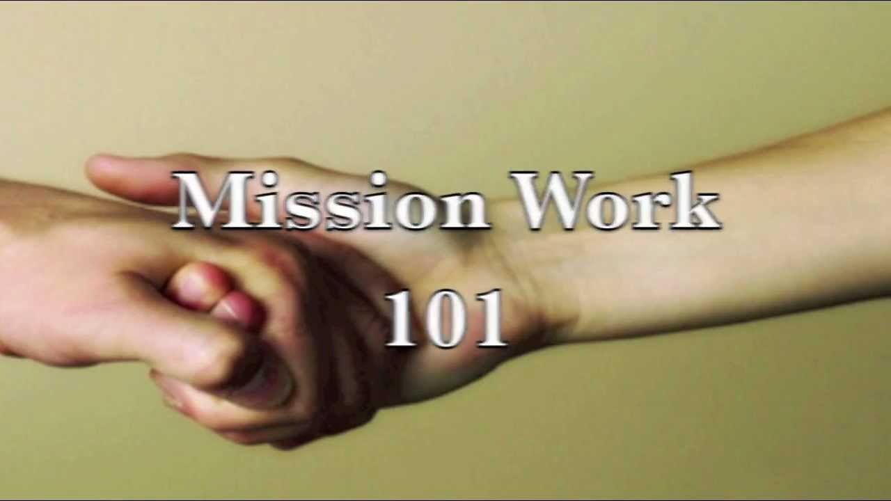 Mission Work 101
