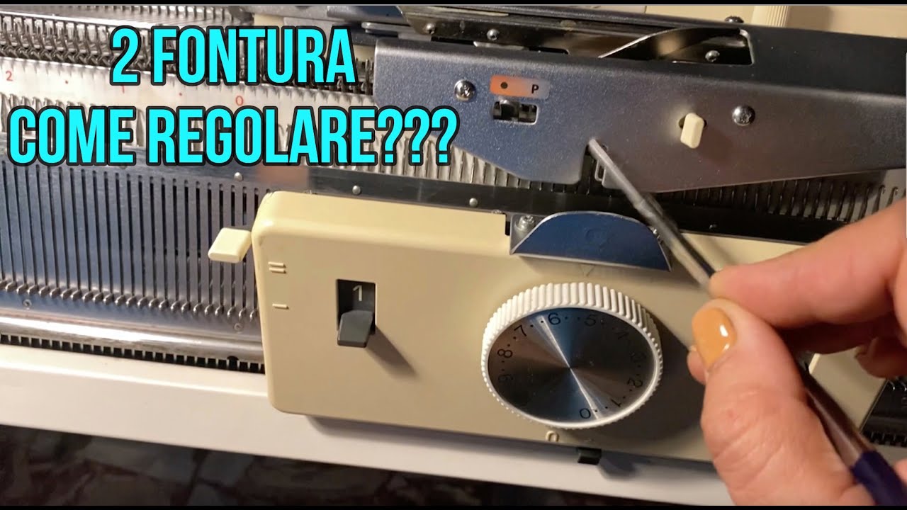 MACCHINA PER MAGLIERIA come regolare seconda fontura