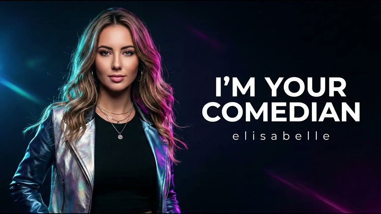Elisabelle - I’m Your Comedian (Official Music Video)