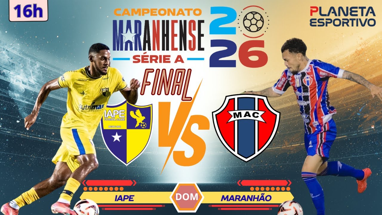 AO VIVO IAPE X MARANHÃO | JOGO DE VOLTA DA FINAL DO CAMPEONATO MARANHENSE - 01/03/2026