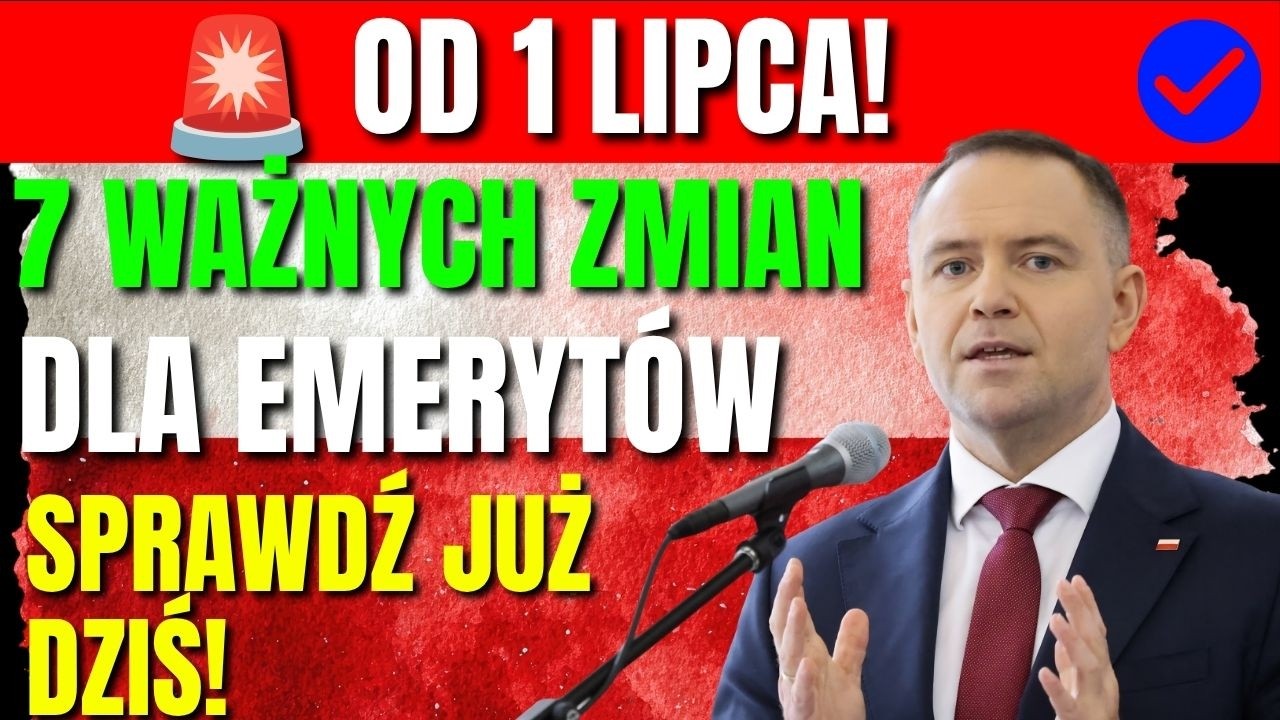 🚨 PILNE! Od 1 LIPCA 2026 wchodzi 7 WAŻNYCH zmian dla emeryt&oacute;w &ndash; ZUS potwierdza nowe zasady
