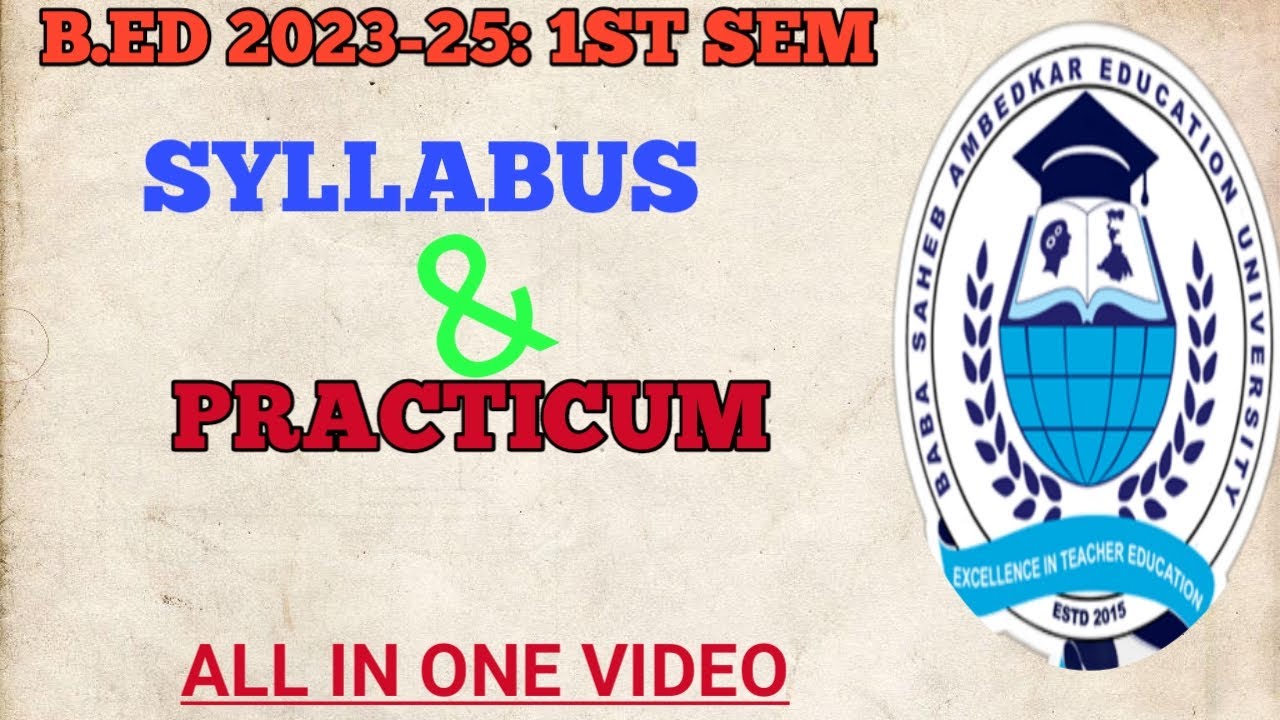 BSAEU bed 1st Sem Syllabus & Practicum / B.ed 2023-25: 1st sem Syllabus & Practicum