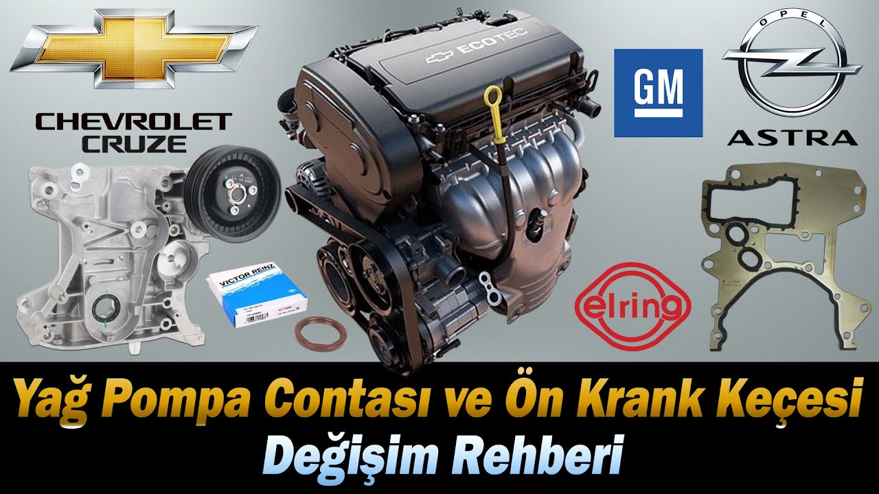 CHEVROLET CRUZE - OPEL ASTRA Yağ Pompa Contası ve Ön Krank Keçesi Değişim Rehberi