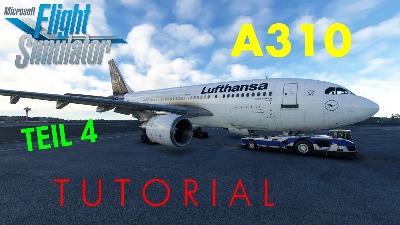 MSFS A310 Tutorial - Komplettflug Teil 4: Takeoff und Reiseflug