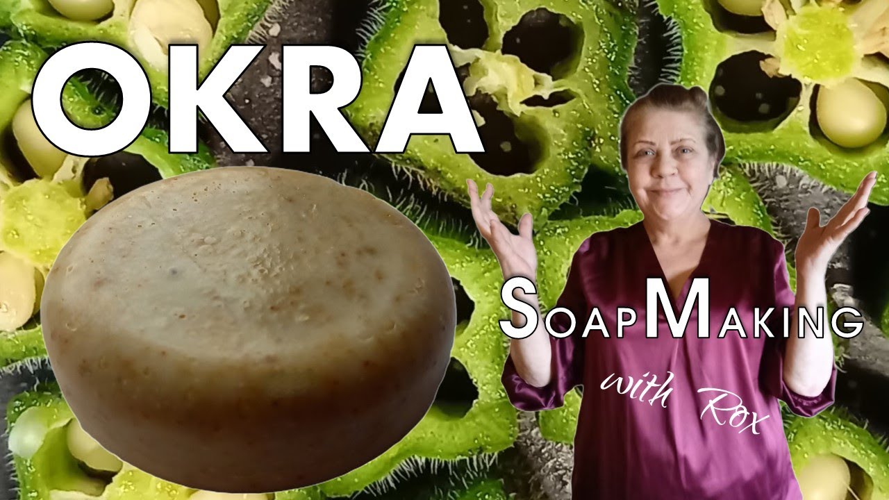 BETTER THAN ALOE VERA?! Okra Soap Making At Home