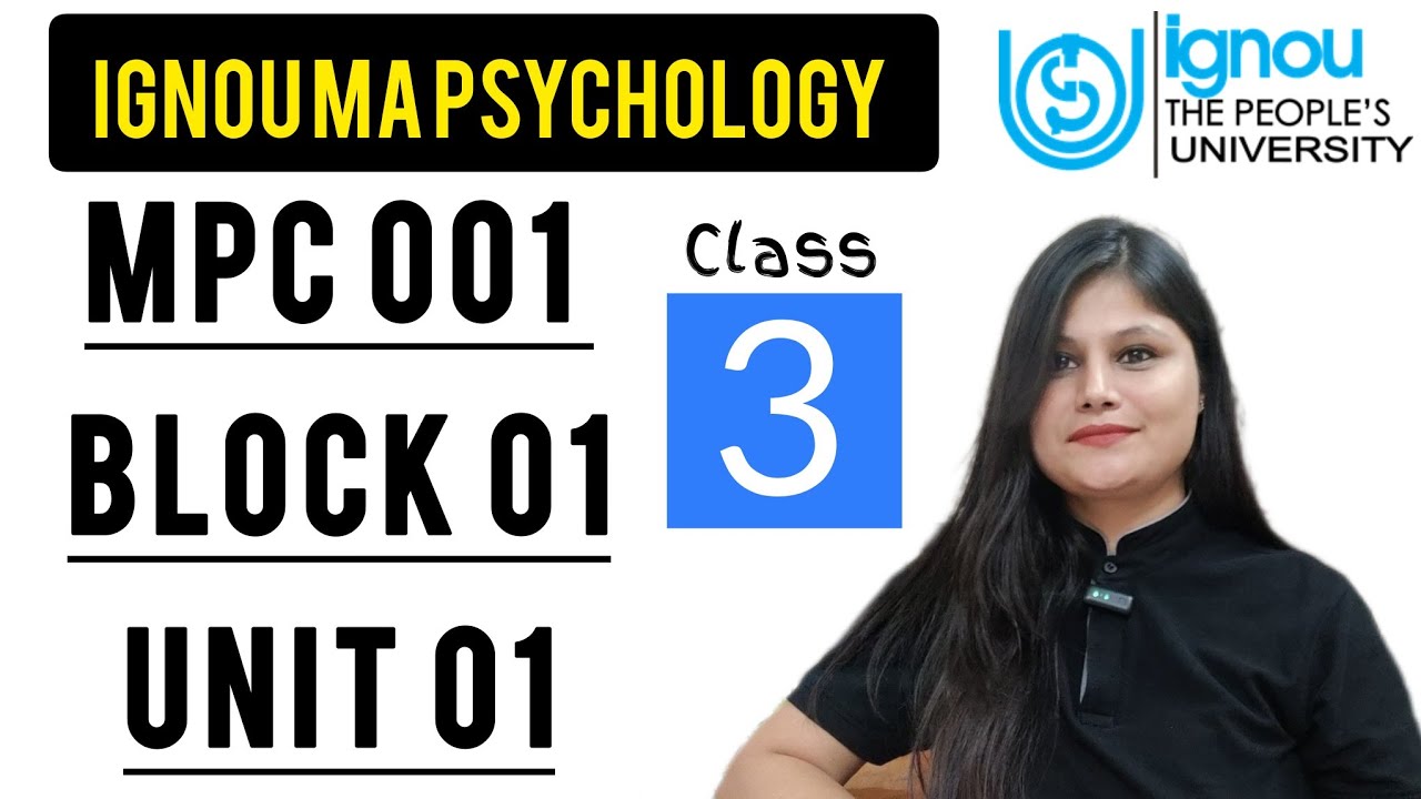MPC 001 Block 1 unit 1 : Class 3 for IGNOU MA Psychology
