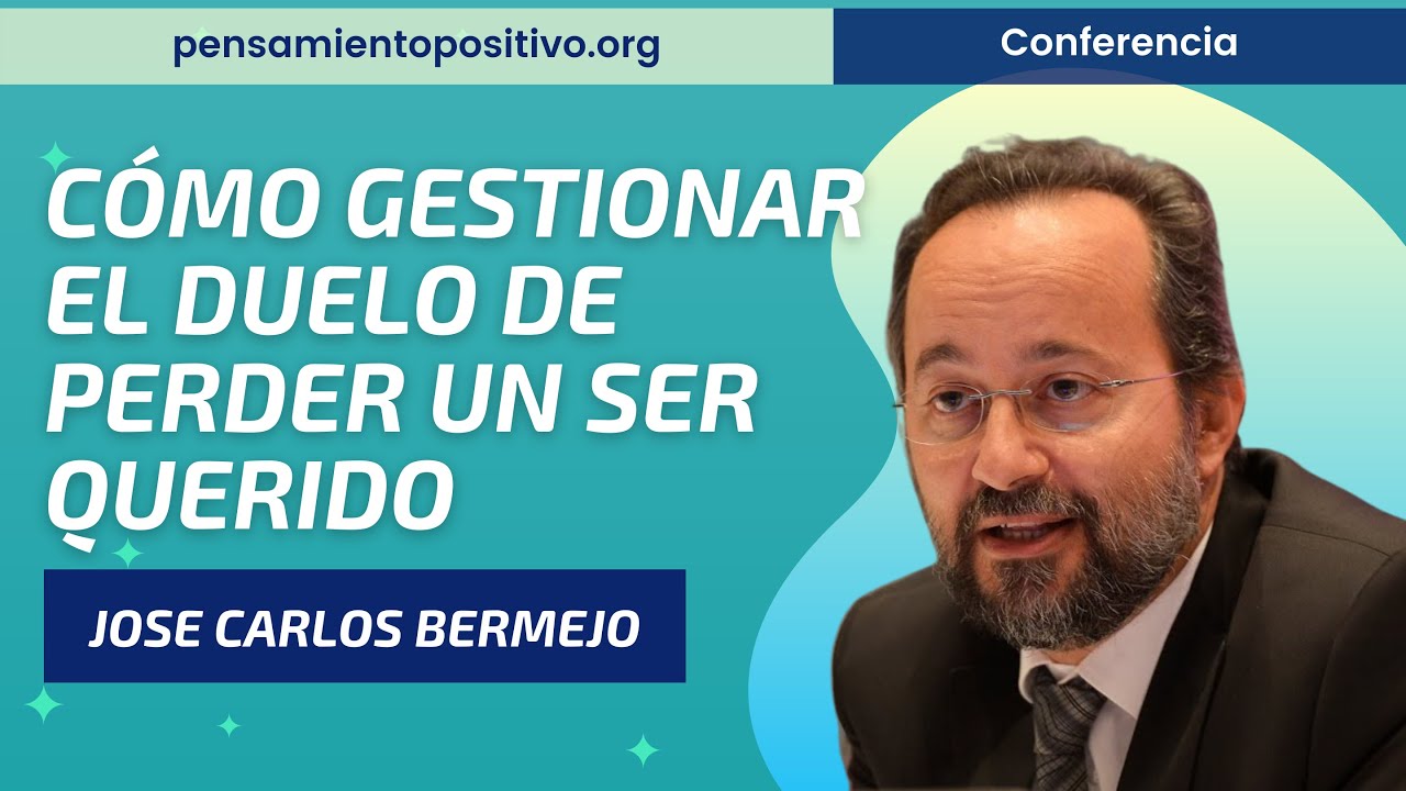 Cómo Gestionar el Duelo de Perder un Ser Querido⎮Jose Carlos Bermejo, Máster de Desarrollo Personal