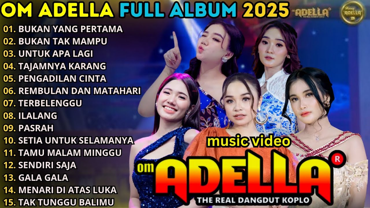 OM ADELLA FULL ALBUM TERBARU 2025 || BUKAN YANG PERTAMA - BUKAN TAK MAMPU - UNTUK APA LAGI -  SHERLY