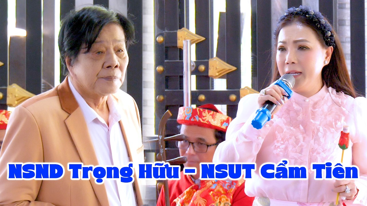 NSUT Cẩm Tiên NSND Trọng Hữu Song Ca Khán Giả Vỗ Tay Rần Rần