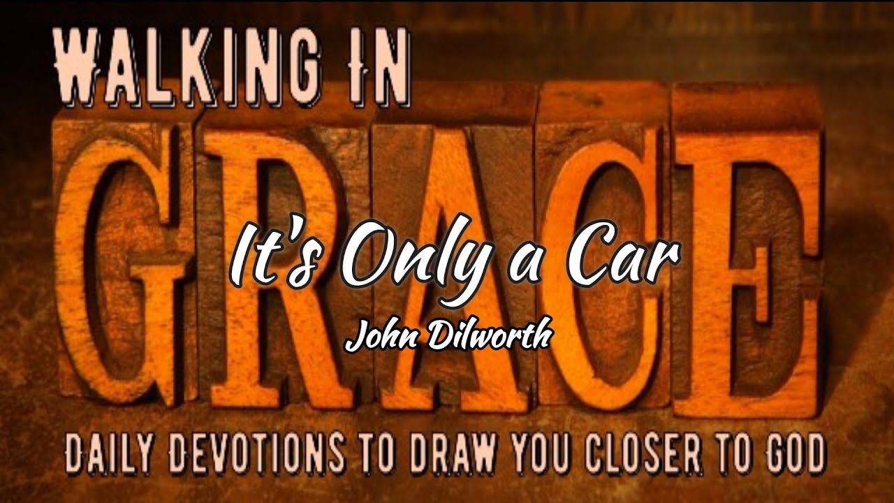 It's Only A Car - Exodus 20:3 / Walking In Grace