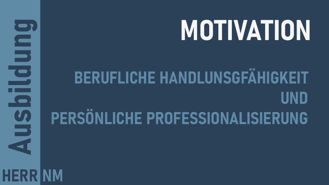 Motivation: Berufliche Handlungsf&auml;higkeit & Pers&ouml;nliche Professionalisierung