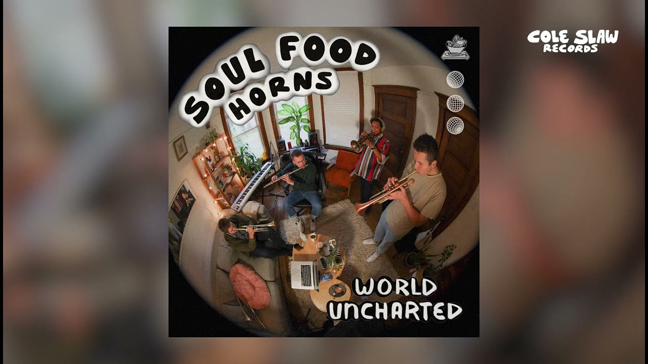 Soul Food Horns - World Uncharted (Full Album)