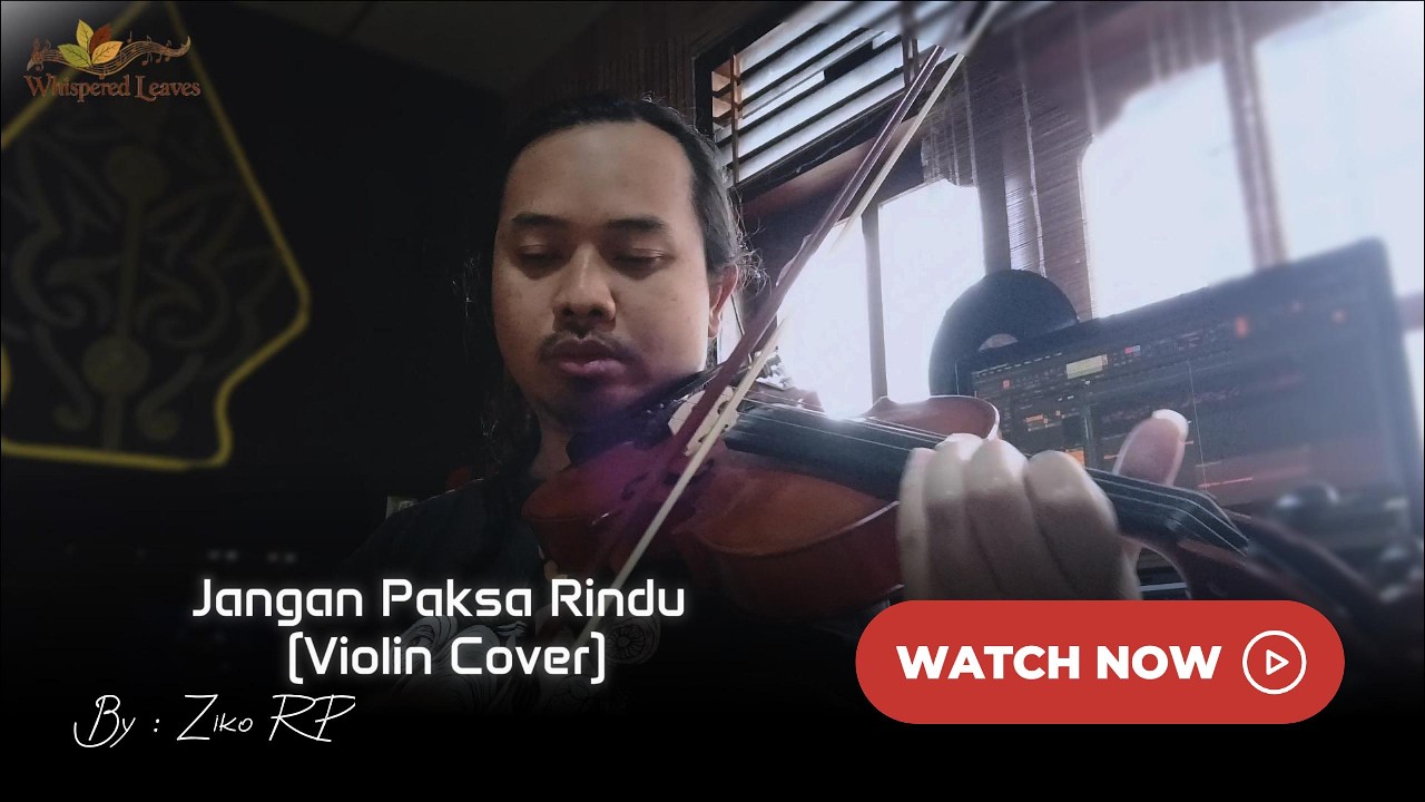 JANGAN PAKSA RINDU – VIOLIN COVER | INSTRUMENTAL VERSION