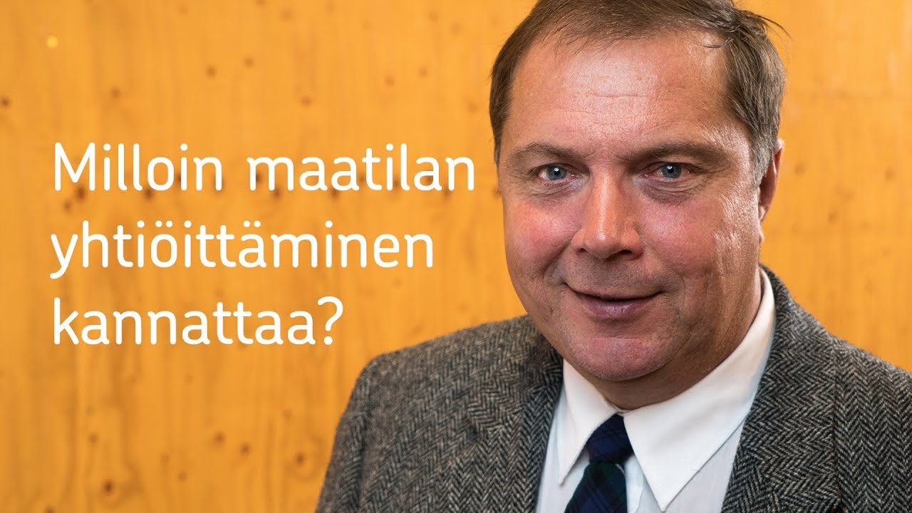 Milloin maatilan yhtiöittäminen kannattaa? – Yrittäjän 100 oppia