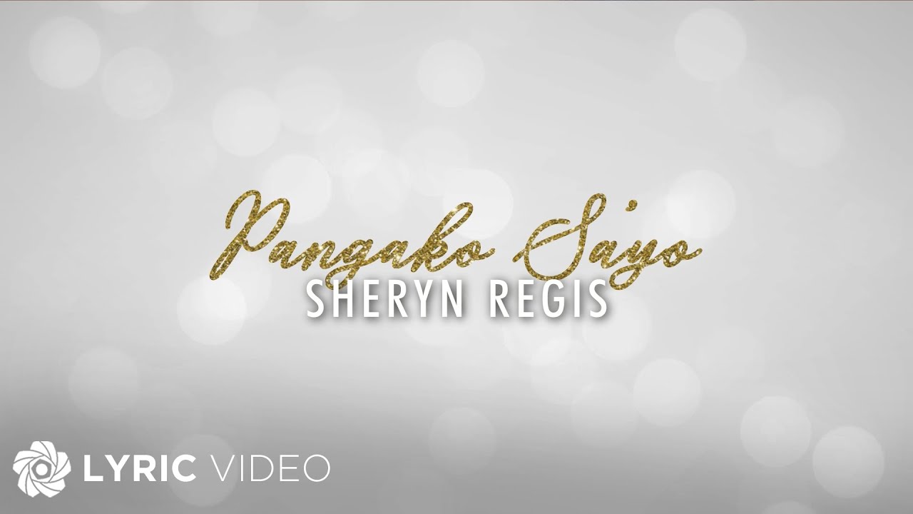 Pangako Sa'yo - Sheryn Regis (Lyrics)