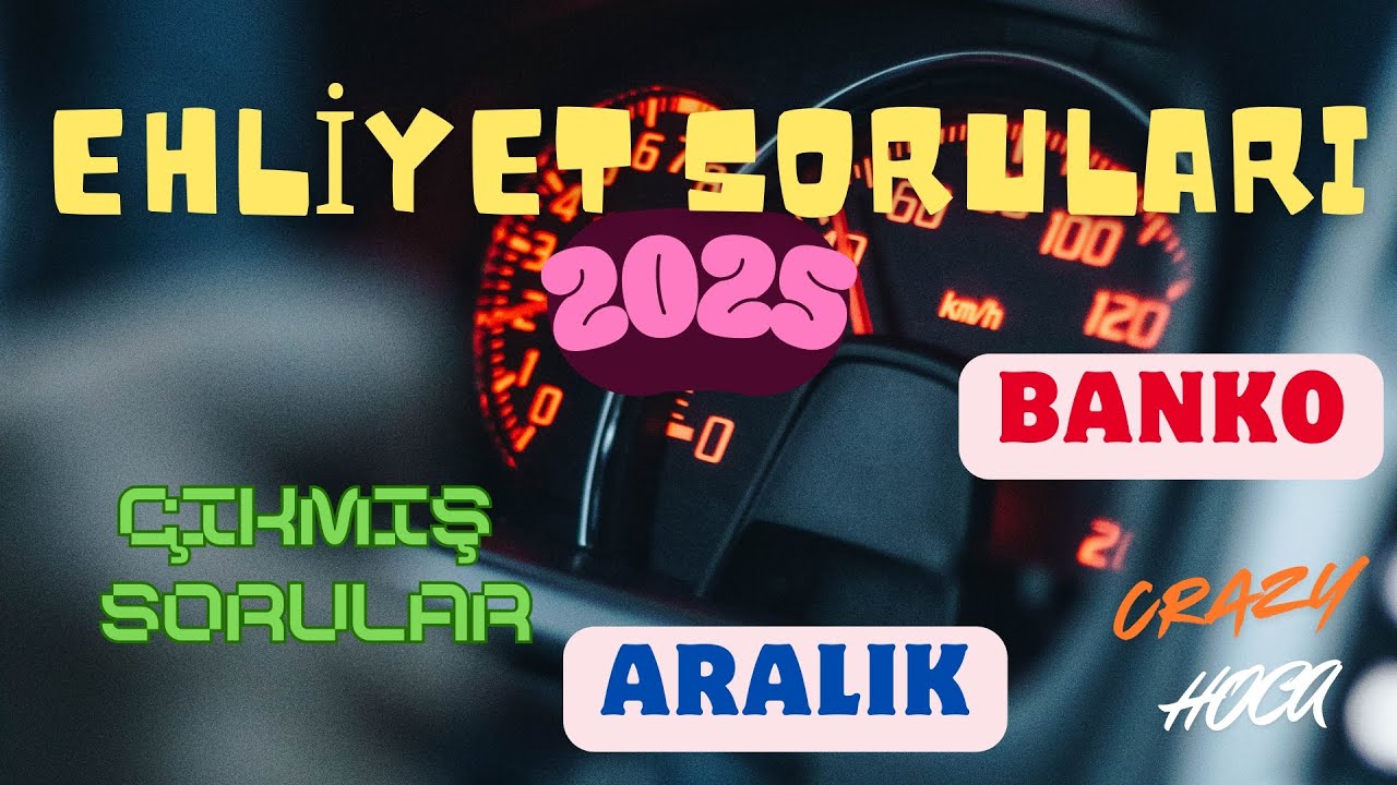 EHLİYET SINAV SORULARI 2025 ARALIK AYI. ÇIKMIŞ SORULAR 
