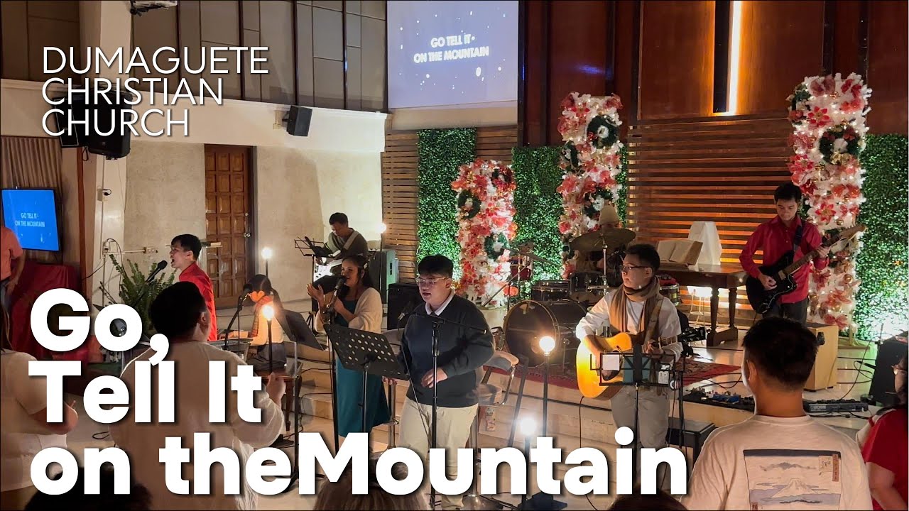 【Go, Tell It on the Mountain】By DUMAGUETE CHRISTIAN CHURCH