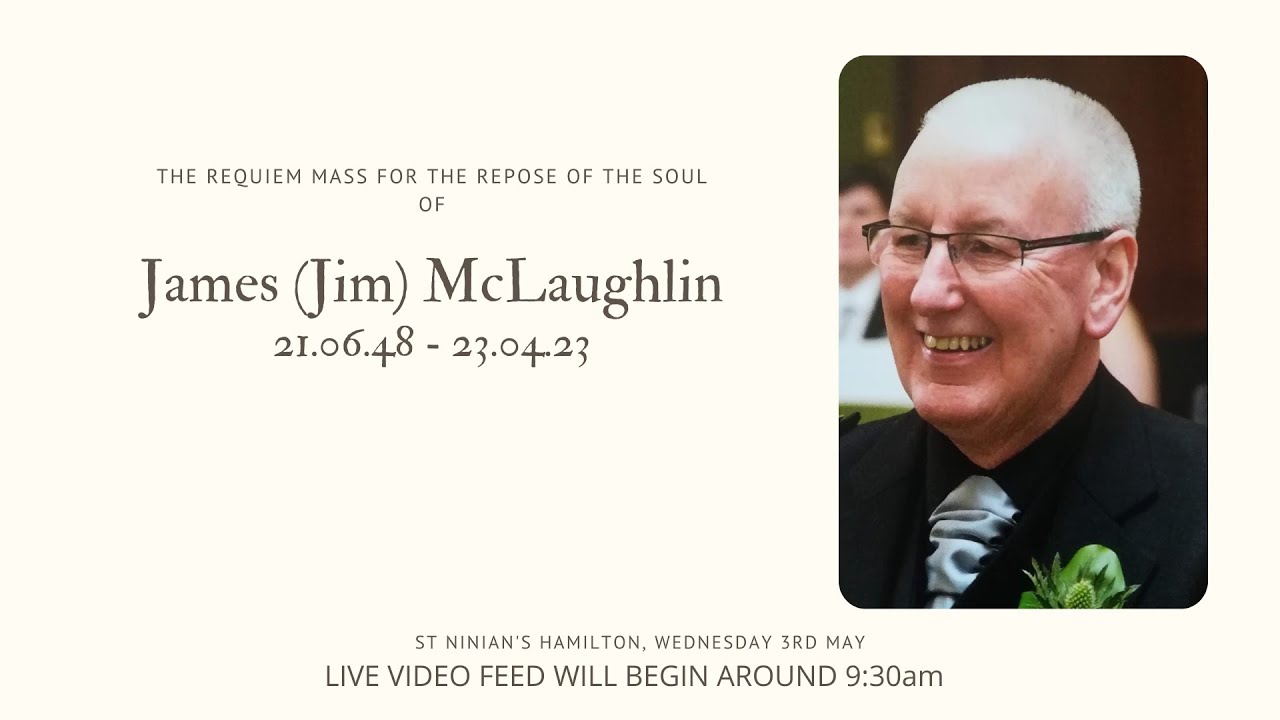 The Requiem Mass for the Repose of the Soul of James McLaughlin