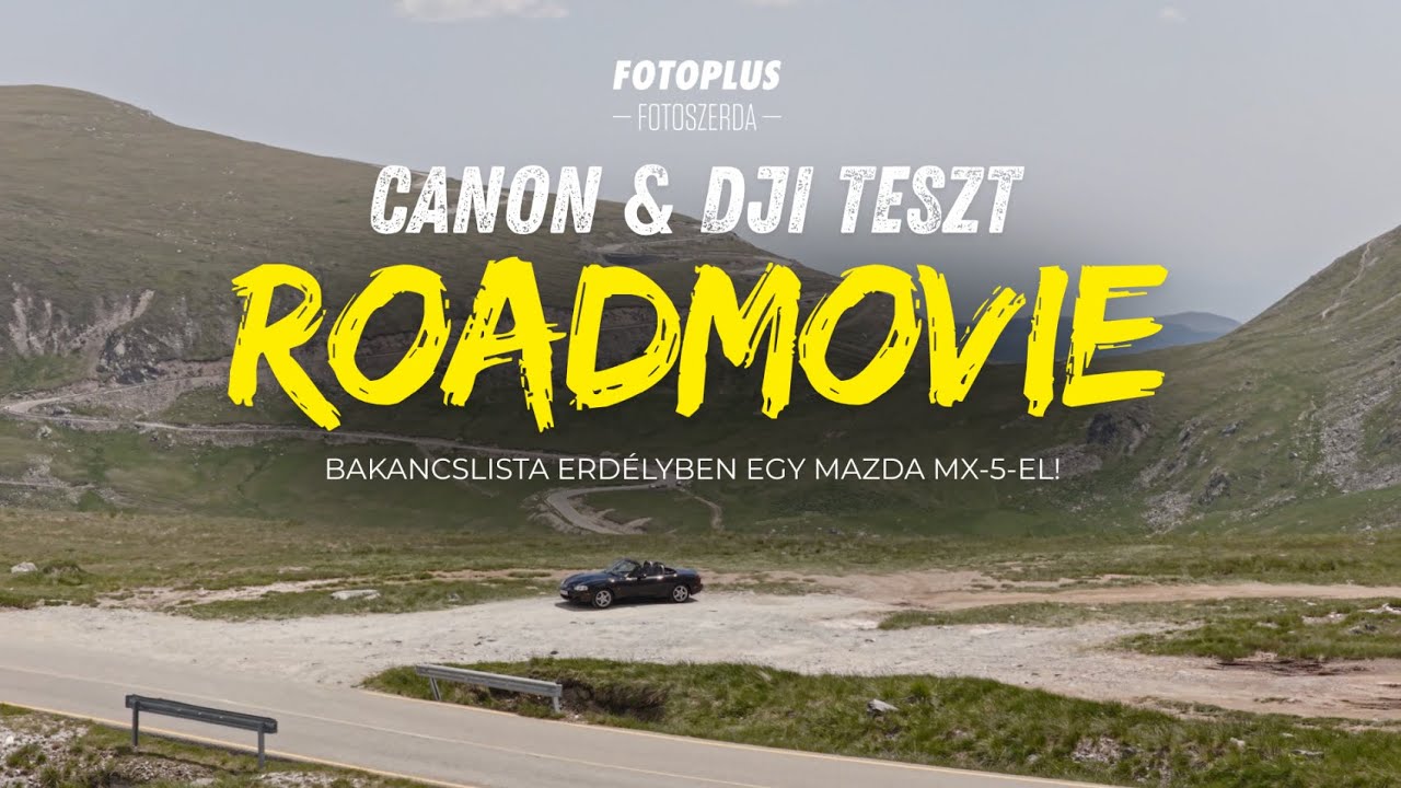 🎥 Roadmovie a K&aacute;rp&aacute;tokban - Bakancslista egy Mazda MX-5-el | Canon & DJI teszt | Fotoplus FotoSZERDA