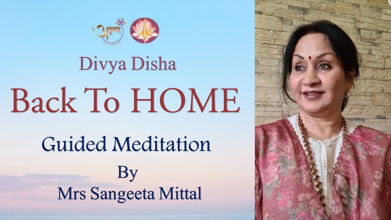 Divya Disha Series Back to HOME  Part 2 Meditation