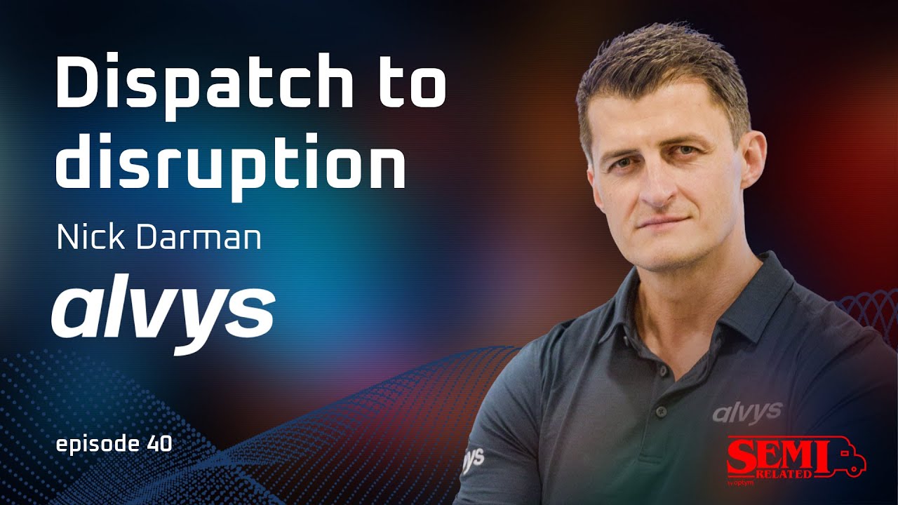 From dispatch to disruption | Nick Darman of Alvys