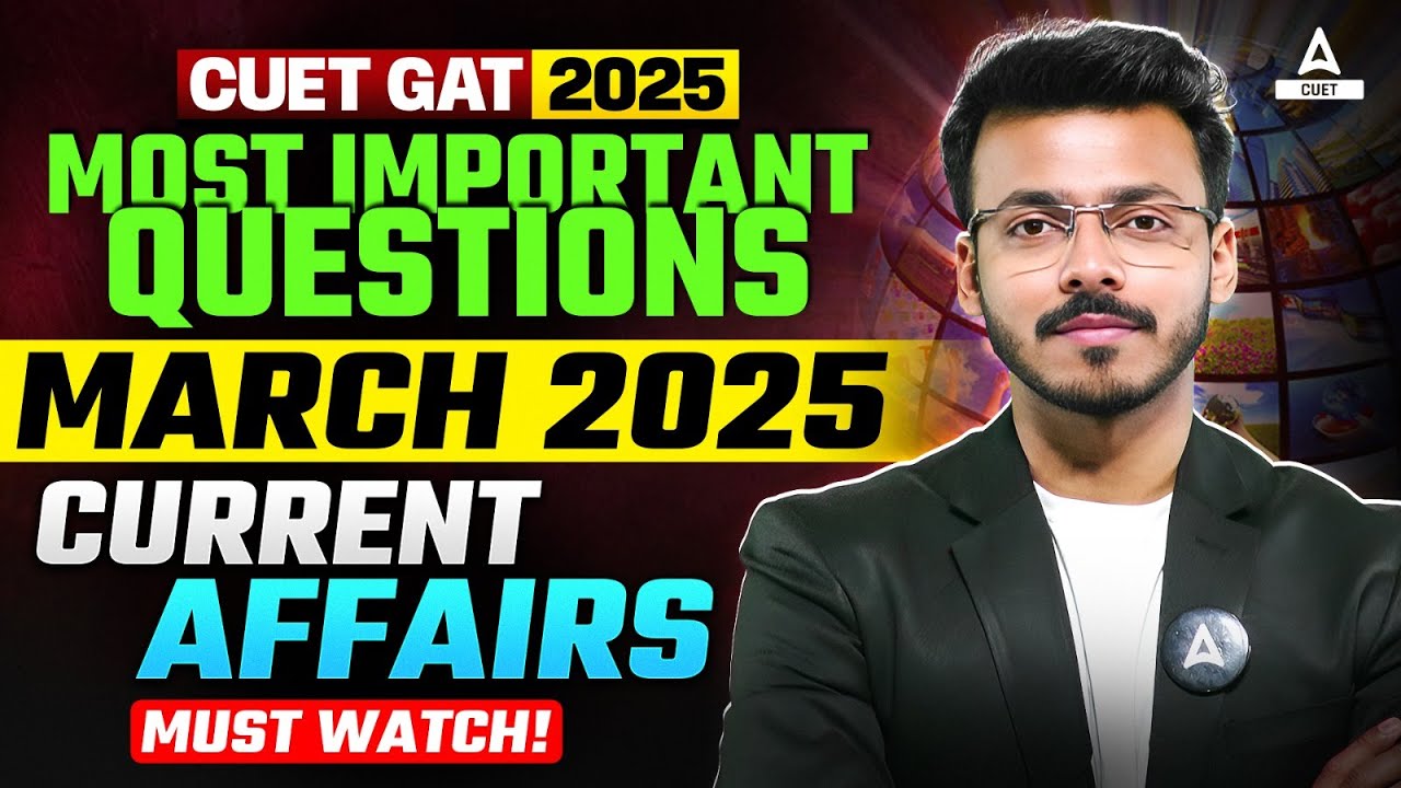 CUET GAT 2025 : March Current Affairs | CUET Important Static GK Questions