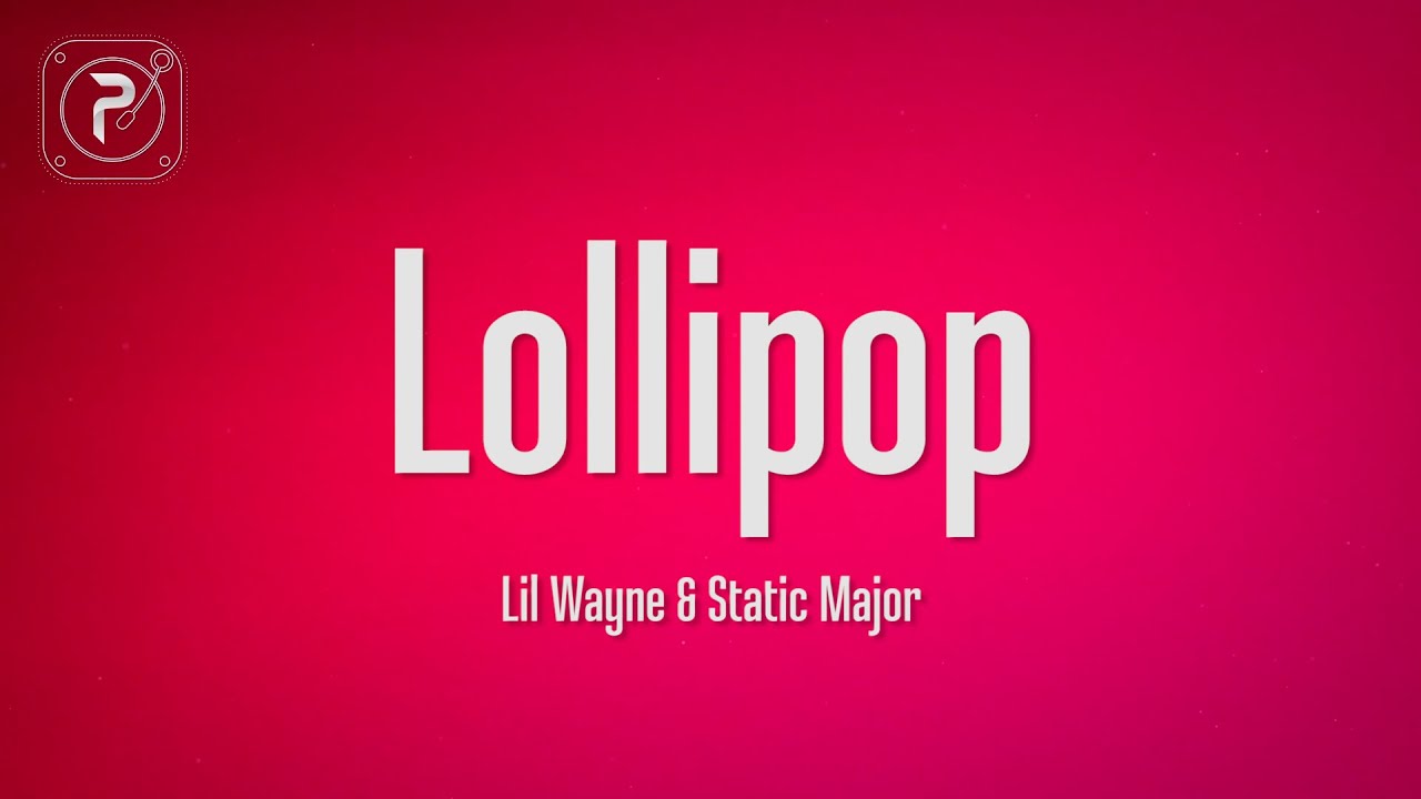 Lil Wayne - Lollipop (Lyrics) ft. Static