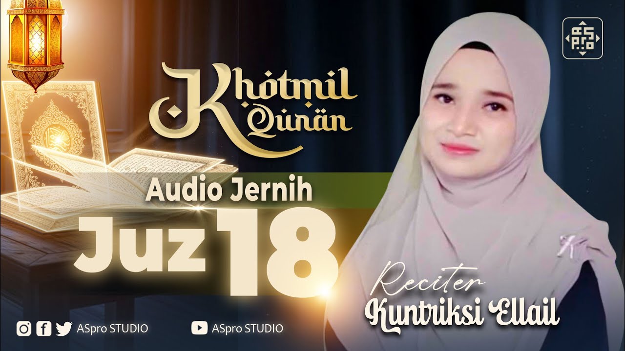 MUROTTAL ALQURAN MERDU JUZ 18 KUNTRIKSI ELLAIL MP3 PENGANTAR TIDUR || AUDIO JERNIH