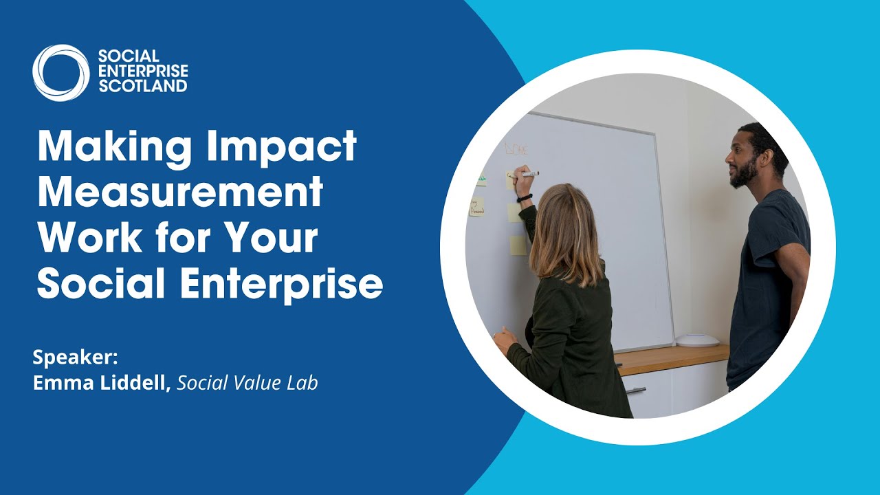 Making Impact Measurement Work for Your Social Enterprise | Webinar Recording