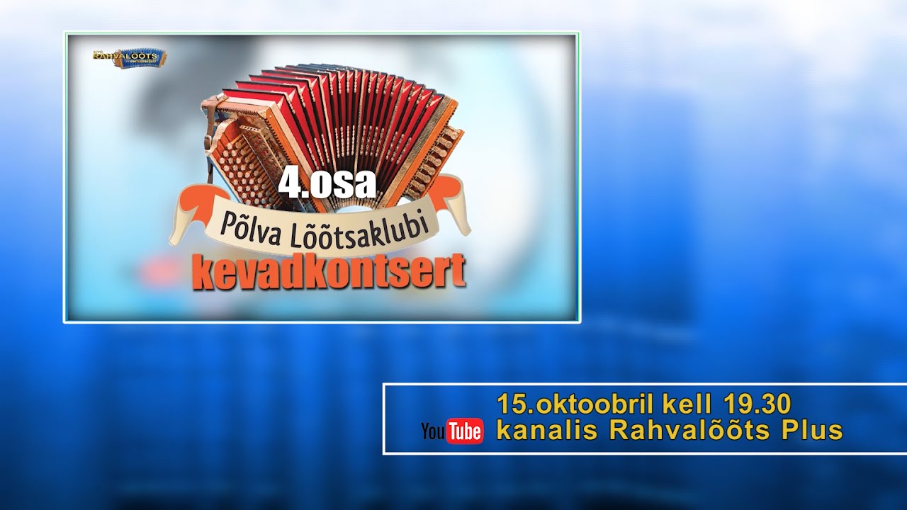 15.10.22.  Põlva Lõõtsaklubi kevad 4 /ESMAESITUS/