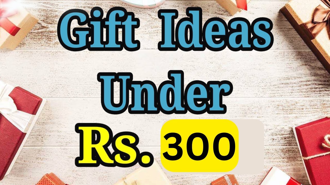 10 Best Gift Under 300 Rupees | Gifts Under 300