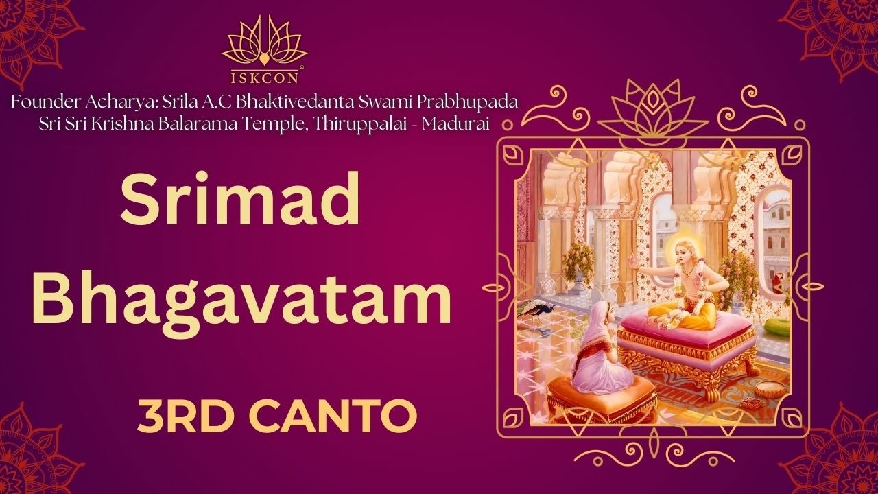 ஶ்ரீமத் பாகவதம் மூன்றாம் ஸ்கந்தம்அத்தியாயம் 23(SB 3.23.07)வழங்குபவர்(H.G.சங்கர்ஸன பகவான் பிரபு)