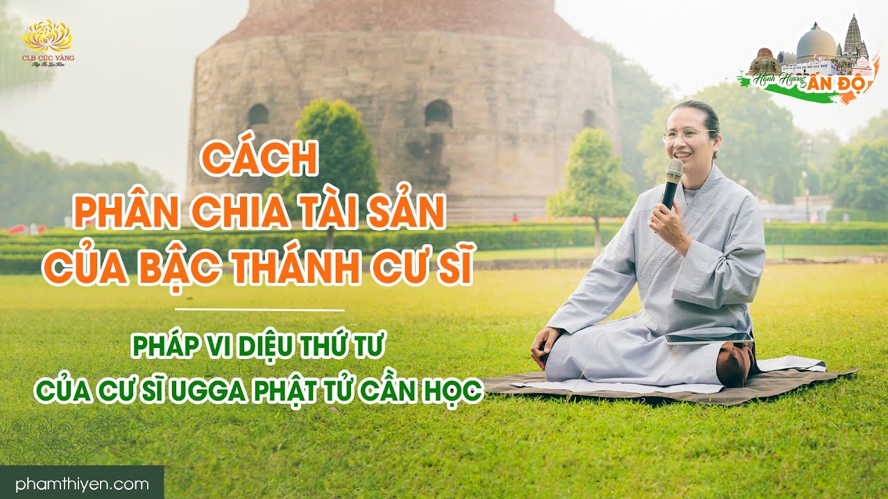 Cách phân chia tài sản của bậc Thánh cư sĩ - Pháp vi diệu thứ tư của cư sĩ Ugga Phật tử cần học