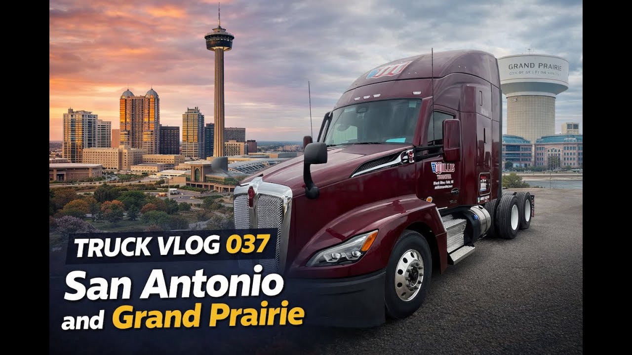 Truck Vlog 037 San Antonio and Grand Prairie