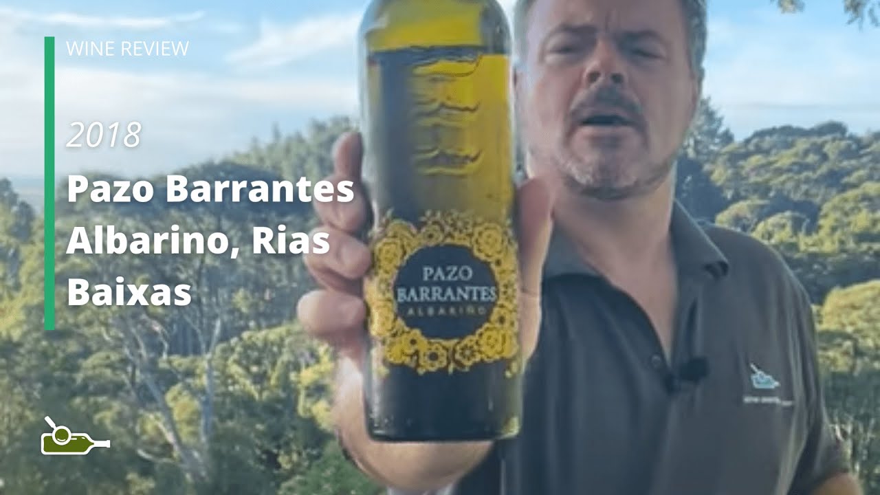 Wine Review: Pazo Barrantes Albarino, Rias Baixas 2018
