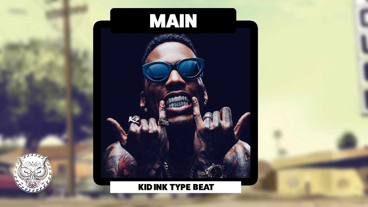 [FREE] Kid Ink Type Beat - 