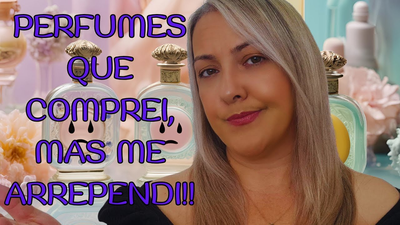 Perfumes Que Comprei, Mas Me Arrependi!!