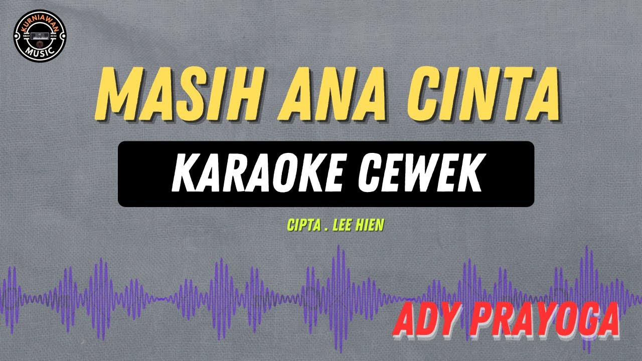 MASIH ANA CINTA - ( KARAOKE RAMPAK CEWEK ) Ady Prayoga
